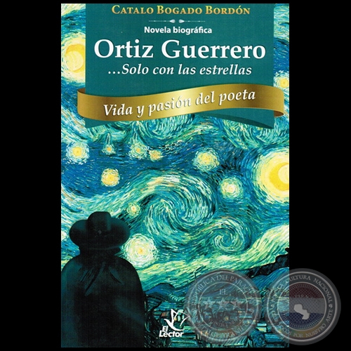 ORTÍZ GUERRERO  ... Solo con las estrellas - Autor: CATALO BOGADO BORDÓN  - Año 2011